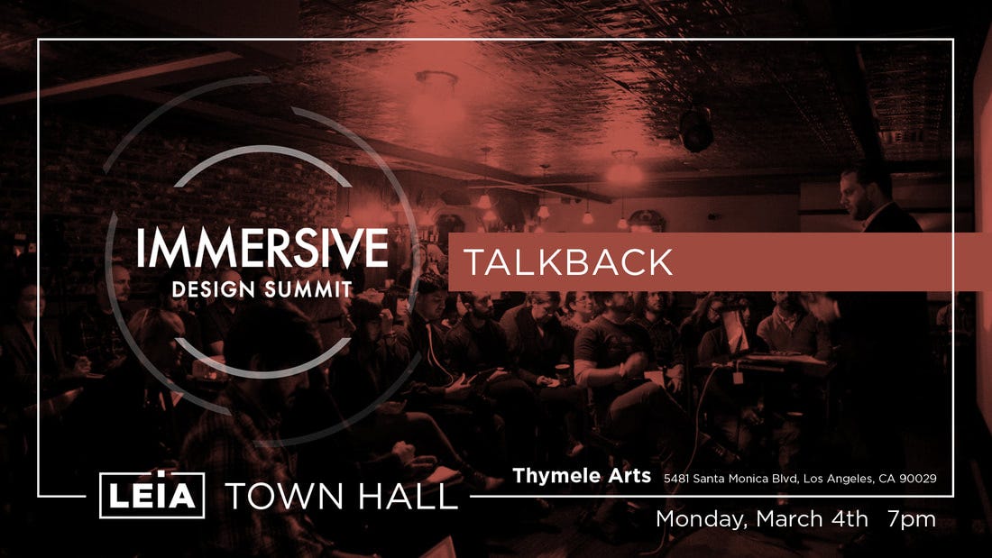 LA: LEIA Talkback & Townhall: Immersive Design Summit