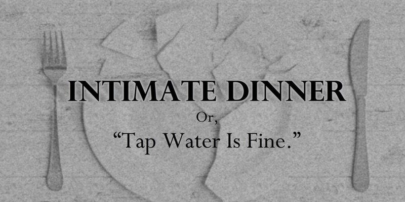 NYC: Intimate Dinner; or, “Tap Water Is Fine.”