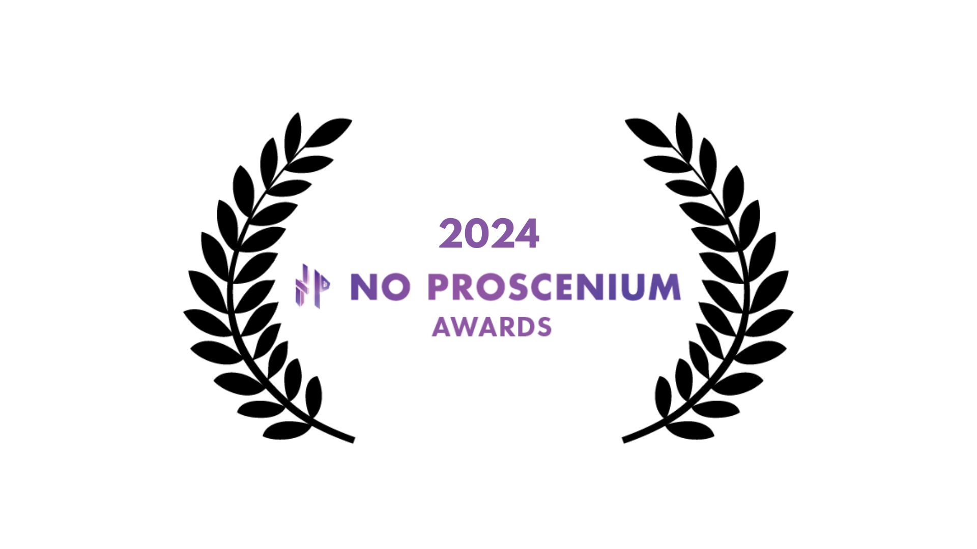 The 2024 No Proscenium Audience & Editor Awards (Plus Podcast)