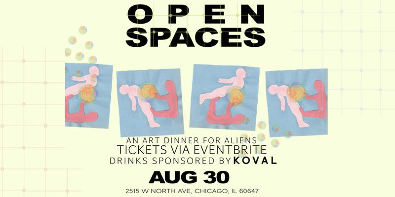 Chicago: Open Spaces — an Art Dinner for Aliens