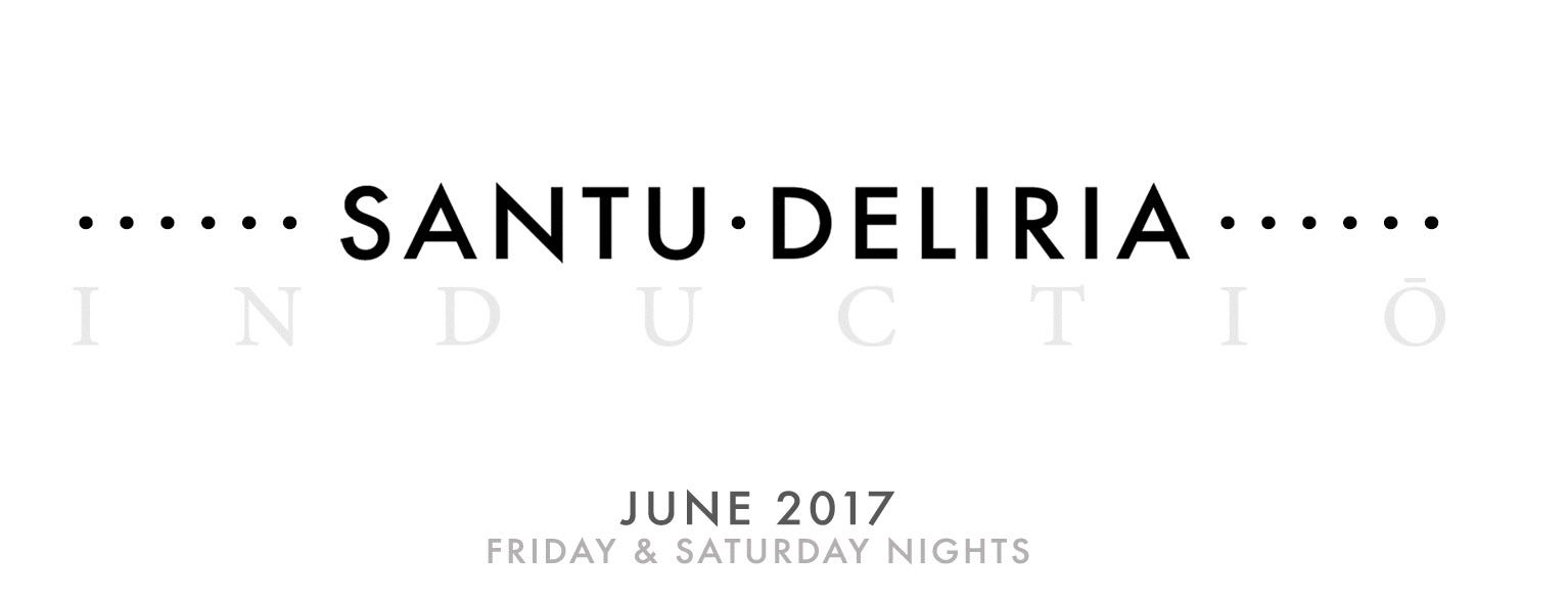 SANTU DELIRIA: INDUCTIŌ