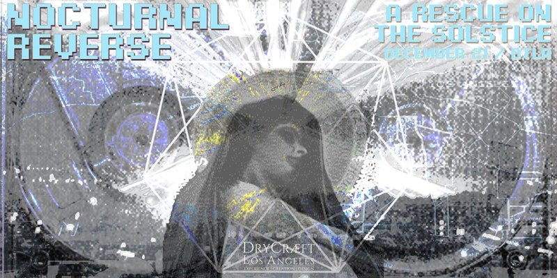 LA: Nocturnal Reverse & A Rescue on the Solstice