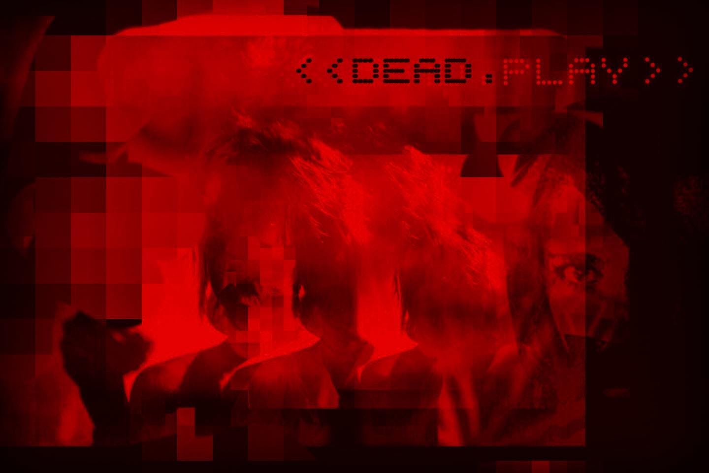 Online:<<dead.play>>