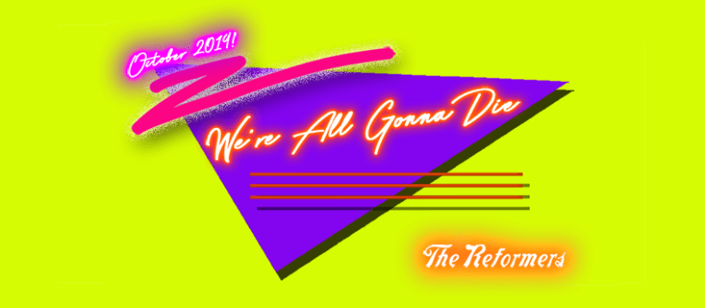 Portland, OR: We’re All Gonna Die